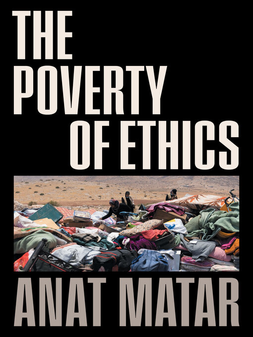 Title details for The Poverty of Ethics by Anat Matar - Available
